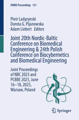 Ladyzynski / Liebert / Pijanowska |  Joint 20th Nordic-Baltic Conference on Biomedical Engineering & 24th Polish Conference on Biocybernetics and Biomedical Engineering | Buch |  Sack Fachmedien