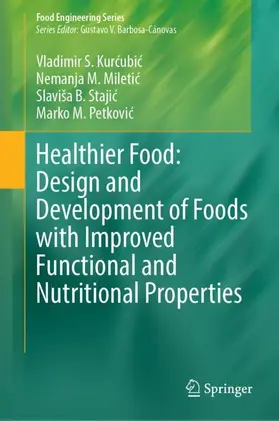 M. Miletic / M. Miletic / B. Stajic |  Healthier Food: Design and Development of Foods with Improved Functional and Nutritional Properties | Buch |  Sack Fachmedien
