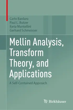 Bardaro / Butzer / Mantellini |  Mellin Analysis, Transform Theory, and Applications | Buch |  Sack Fachmedien