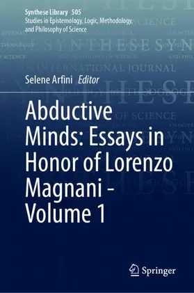 Arfini |  Abductive Minds: Essays in Honor of Lorenzo Magnani - Volume 1 | Buch |  Sack Fachmedien