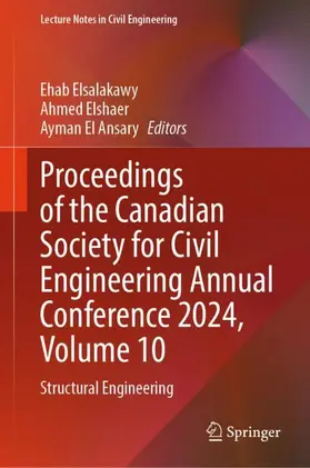 Elsalakawy / Elshaer / El Ansary |  Proceedings of the Canadian Society for Civil Engineering Annual Conference 2024, Volume 10 | Buch |  Sack Fachmedien