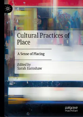 Earnshaw |  Cultural Practices of Place | eBook | Sack Fachmedien