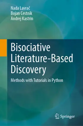 Lavrac / Lavrac / Cestnik |  Bisociative Literature-Based Discovery | Buch |  Sack Fachmedien
