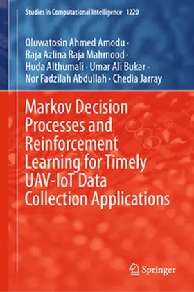 Amodu / Mahmood / Althumali |  Markov Decision Processes and Reinforcement Learning for Timely UAV-IoT Data Collection Applications | eBook | Sack Fachmedien