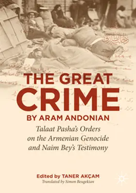 Akçam |  ‘The Great Crime’ by Aram Andonian | eBook | Sack Fachmedien