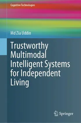 Uddin |  Trustworthy Multimodal Intelligent Systems for Independent Living | Buch |  Sack Fachmedien