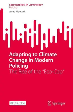 Matczak |  Adapting to Climate Change in Modern Policing | Buch |  Sack Fachmedien