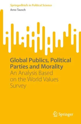 Tausch |  Global Publics, Political Parties and Morality | Buch |  Sack Fachmedien