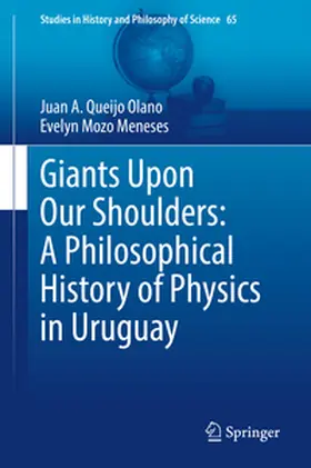 Queijo Olano / Mozo Meneses |  Giants Upon Our Shoulders: A Philosophical History of Physics in Uruguay | eBook | Sack Fachmedien