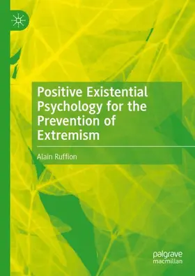 Ruffion | Positive Existential Psychology for the Prevention of Extremism | Buch | 978-3-031-97801-2 | sack.de