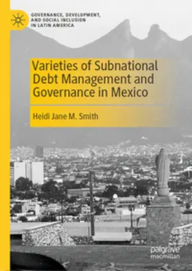 Smith |  Varieties of Subnational Debt Management and Governance in Mexico | eBook | Sack Fachmedien