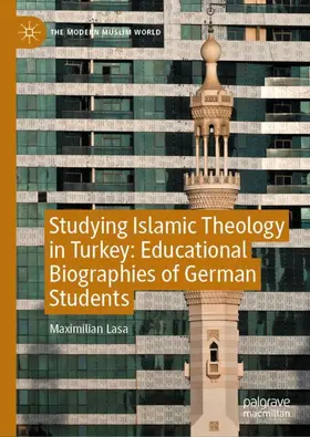 Lasa |  Studying Islamic Theology in Turkey: Educational Biographies of German Students | Buch |  Sack Fachmedien