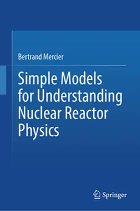 Mercier |  Simple Models for Understanding Nuclear Reactor Physics | eBook | Sack Fachmedien