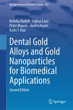 Rudolf / Lazic / Lazic |  Dental Gold Alloys and Gold Nanoparticles for Biomedical Applications | eBook | Sack Fachmedien