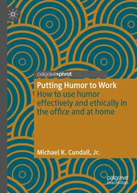 K. Cundall, Jr. / K. Cundall |  Putting Humor to Work | eBook | Sack Fachmedien
