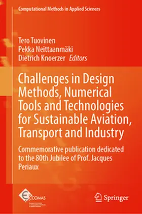 Tuovinen / Neittaanmäki / Knoerzer |  Challenges in Design Methods, Numerical Tools and Technologies for Sustainable Aviation, Transport and Industry | eBook | Sack Fachmedien