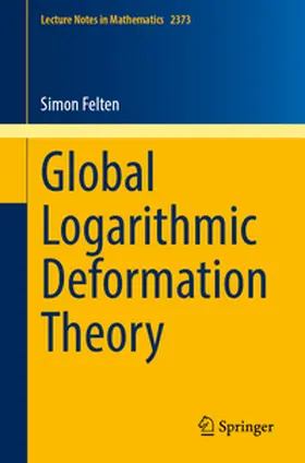Felten |  Global Logarithmic Deformation Theory | eBook | Sack Fachmedien