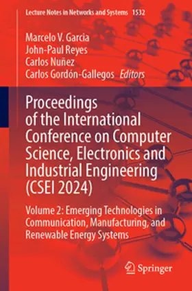Garcia / Reyes / Nuñez |  Proceedings of the International Conference on Computer Science, Electronics and Industrial Engineering (CSEI 2024) | eBook | Sack Fachmedien