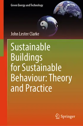 Clarke |  Sustainable Buildings for Sustainable Behaviour: Theory and Practice | eBook | Sack Fachmedien