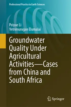 Li / Elumalai |  Groundwater Quality Under Agricultural Activities—Cases from China and South Africa | eBook | Sack Fachmedien