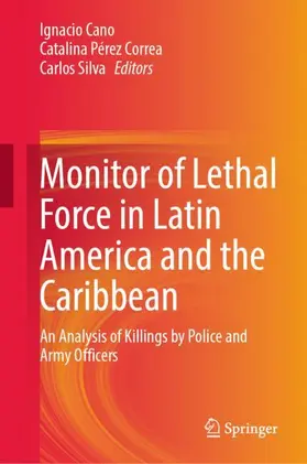 Cano / Pérez Correa / Silva |  Monitor of Lethal Force in Latin America and the Caribbean | Buch |  Sack Fachmedien