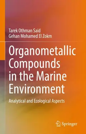 Said / El Zokm | Organometallic Compounds in the Marine Environment | Buch | 978-3-031-99188-2 | sack.de