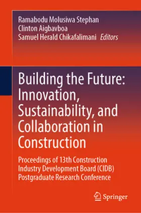 Stephan / Aigbavboa / Chikafalimani |  Building the Future: Innovation, Sustainability, and Collaboration in Construction | eBook | Sack Fachmedien