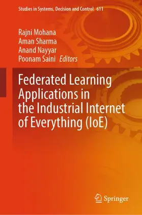 Mohana / Sharma / Nayyar |  Federated Learning Applications in the Industrial Internet of Everything (IoE) | Buch |  Sack Fachmedien