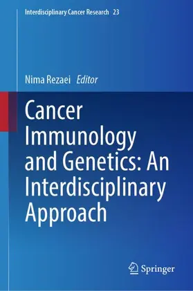 Rezaei |  Cancer Immunology and Genetics: An Interdisciplinary Approach | Buch |  Sack Fachmedien