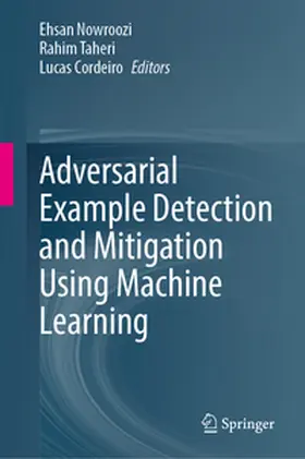Nowroozi / Taheri / Cordeiro |  Adversarial Example Detection and Mitigation Using Machine Learning | eBook | Sack Fachmedien