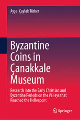 Çaylak Türker |  Byzantine Coins in Çanakkale Museum | eBook | Sack Fachmedien