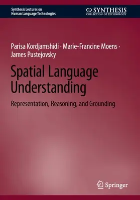 Kordjamshidi / Moens / Pustejovsky |  Spatial Language Understanding | Buch |  Sack Fachmedien