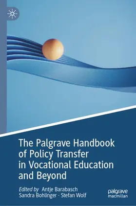 Barabasch / Bohlinger / Wolf |  The Palgrave Handbook of Policy Transfer in Vocational Education and Beyond | Buch |  Sack Fachmedien