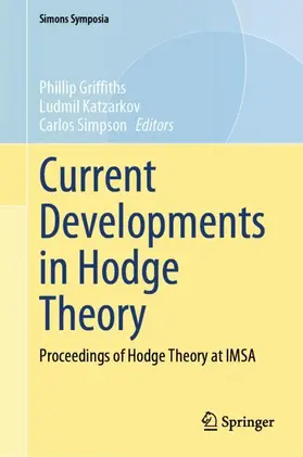 Griffiths / Katzarkov / Simpson |  Current Developments in Hodge Theory | Buch |  Sack Fachmedien