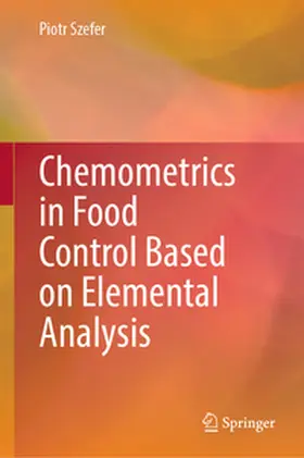 Szefer |  Chemometrics in Food Control Based on Elemental Analysis | eBook | Sack Fachmedien