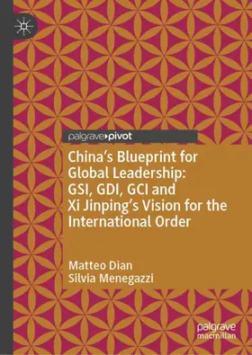 Dian / Menegazzi |  China's Blueprint for Global Leadership: GSI, GDI, GCI and Xi Jinping's Vision for the International Order | Buch |  Sack Fachmedien