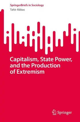 Abbas |  Capitalism, State Power, and the Production of Extremism | Buch |  Sack Fachmedien