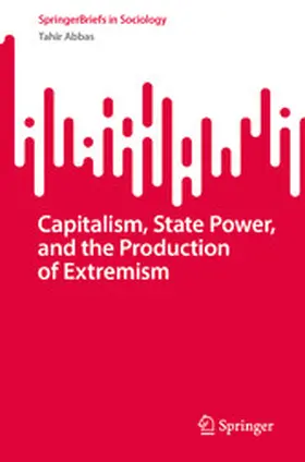Abbas |  Capitalism, State Power, and the Production of Extremism | eBook | Sack Fachmedien