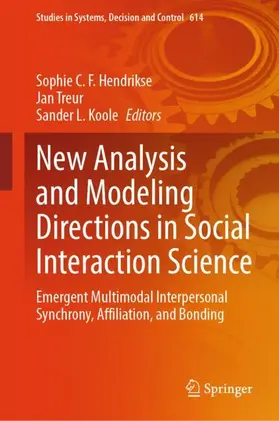 Hendrikse / Treur / Koole |  New Analysis and Modeling Directions in Social Interaction Science | Buch |  Sack Fachmedien