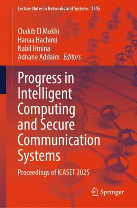 El Mokhi / Hachimi / Hmina |  Progress in Intelligent Computing and Secure Communication Systems | Buch |  Sack Fachmedien