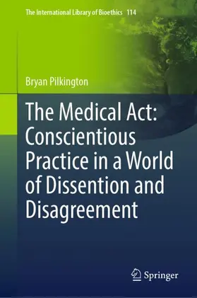 Pilkington |  The Medical Act: Conscientious Practice in a World of Dissention and Disagreement | Buch |  Sack Fachmedien
