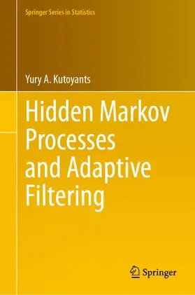 Kutoyants |  Hidden Markov Processes and Adaptive Filtering | Buch |  Sack Fachmedien