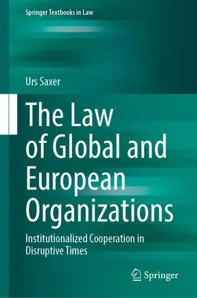 Saxer |  The Law of Global and European Organizations | Buch |  Sack Fachmedien