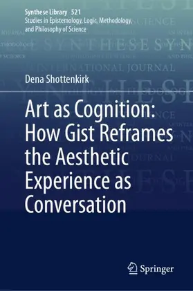 Shottenkirk |  Art as Cognition: How Gist Reframes the Aesthetic Experience as Conversation | Buch |  Sack Fachmedien