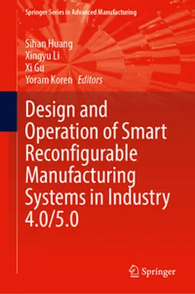 Huang / Li / Gu |  Design and Operation of Smart Reconfigurable Manufacturing Systems in Industry 4.0/5.0 | eBook | Sack Fachmedien
