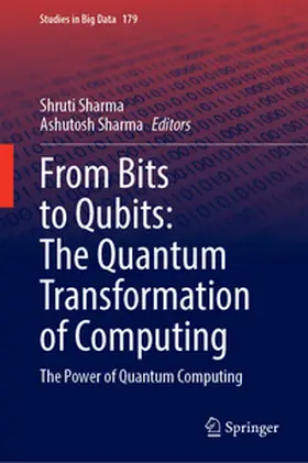 Sharma | From Bits to Qubits: The Quantum Transformation of Computing | E-Book | www2.sack.de