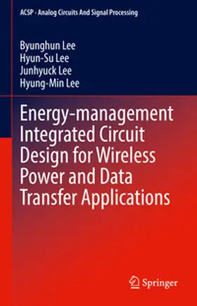 Lee |  Energy-management Integrated Circuit Design for Wireless Power and Data Transfer Applications | eBook | Sack Fachmedien