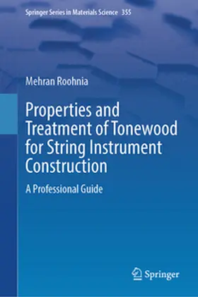 Roohnia |  Properties and Treatment of Tonewood for String Instrument Construction | eBook | Sack Fachmedien