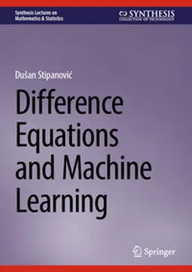 Stipanovic / Stipanovic |  Difference Equations and Machine Learning | eBook | Sack Fachmedien