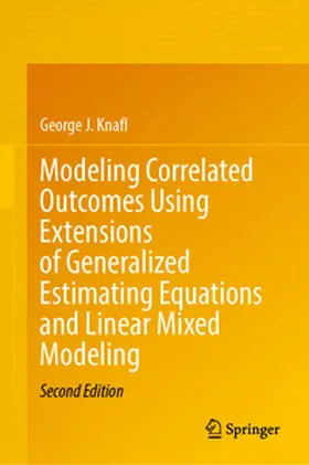 Knafl | Modeling Correlated Outcomes Using Extensions of Generalized Estimating Equations and Linear Mixed Modeling | E-Book | www2.sack.de